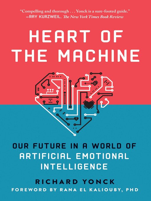 Title details for Heart of the Machine: Our Future in a World of Artificial Emotional Intelligence by Richard Yonck - Wait list